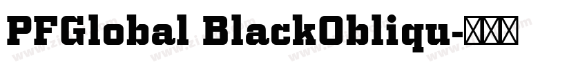 PFGlobal BlackObliqu字体转换 PFGlobal BlackObliqu字体转换